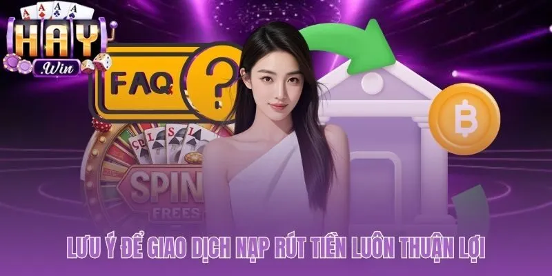 Chủ động phòng tránh sự cố khi giao dịch nạp rút